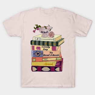 What a lovely day to read a book T-Shirt